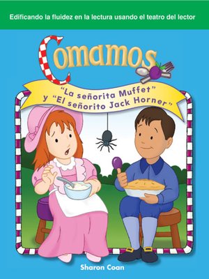 cover image of Comamos: "La señorita Muffet" y "El señorito Jack Horner" (Let's Eat: Little Miss Muffet and Little Jack Horner)